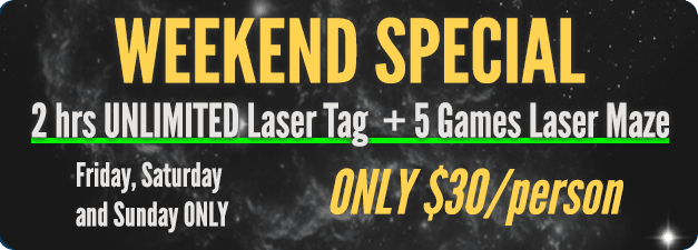 Weekend Special - 2 hr unlimited Laser Tag plus 5 Games Maze - only $30/person